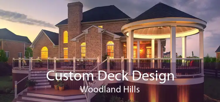 Custom Deck Design Woodland Hills