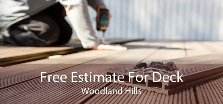 Free Estimate For Deck Woodland Hills