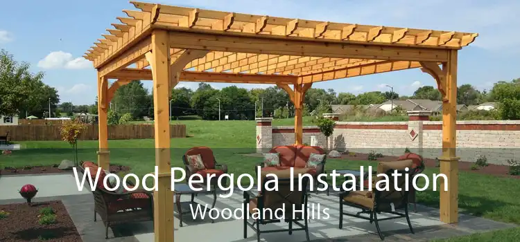 Wood Pergola Installation Woodland Hills